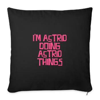 I'm Astrid doing Astrid things - Sofakissenbezug 45 x 45 cm - Schwarz - Vorne