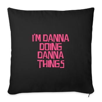Je suis Danna en train de faire des choses Danna - Housse de coussin décorative 45 x 45 cm - noir - Devant