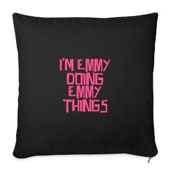 I'm Emmy doing Emmy things - Sofa pillowcase 17,3'' x 17,3'' (45 x 45 cm) - black - Front