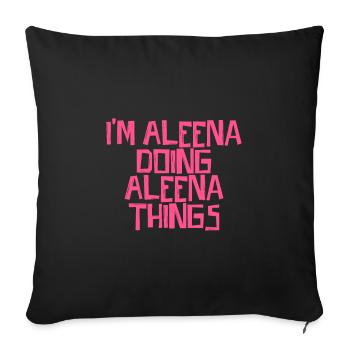 Je suis Aleena en train de faire des choses à Aleena - Housse de coussin décorative 45 x 45 cm - noir - Devant