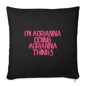 Je suis Adrianna en train de faire des choses Adrianna - Housse de coussin décorative 45 x 45 cm - noir - Devant