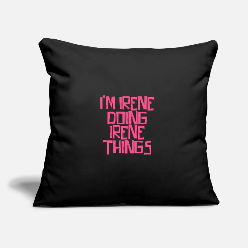 I'm Irene doing Irene things Sofa pillowcase 17,3'' x 17,3'' (45 x 45 cm)