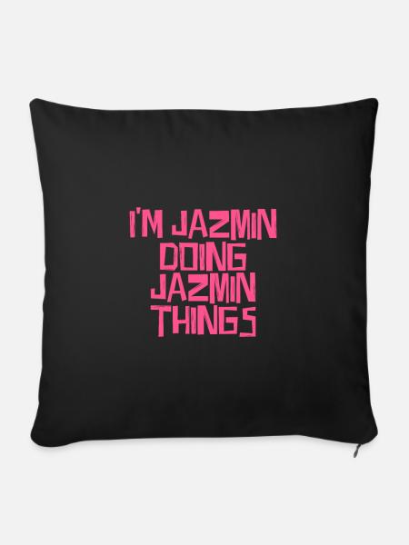 I'm Jazmin doing Jazmin things - Sofakissenbezug 45 x 45 cm - Schwarz