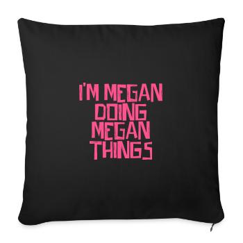 Je suis Megan en train de faire des choses à Megan - Housse de coussin décorative 45 x 45 cm - noir - Devant