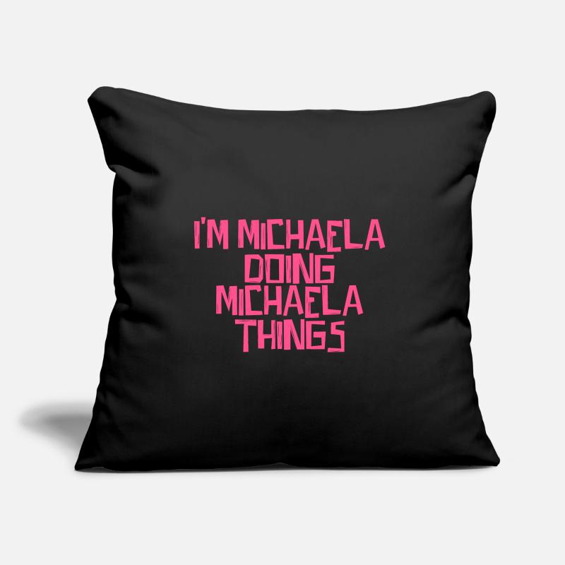 I'm Michaela doing Michaela things Sofa pillowcase 17,3'' x 17,3'' (45 x 45 cm)