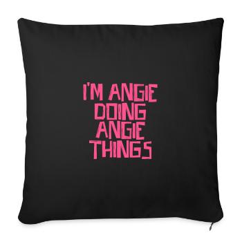 I'm Angie doing Angie things - Sofa pillowcase 17,3'' x 17,3'' (45 x 45 cm) - black - Front