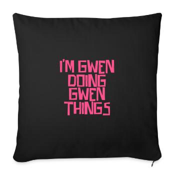 Je suis Gwen en train de faire des choses à Gwen - Housse de coussin décorative 45 x 45 cm - noir - Devant