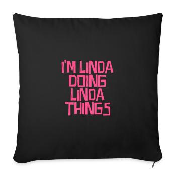 I'm Linda doing Linda things - Sofa pillowcase 17,3'' x 17,3'' (45 x 45 cm) - black - Front