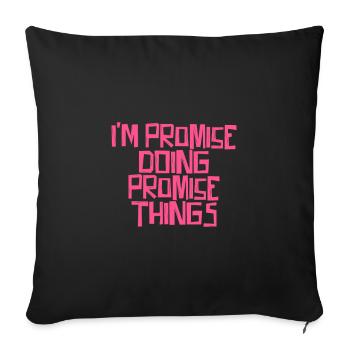 I'm Promise doing Promise things - Sofa pillowcase 17,3'' x 17,3'' (45 x 45 cm) - black - Front