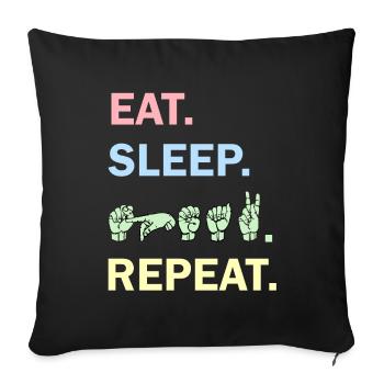 Eat Sleep Speak Repeat with Sign Language DGS ASL - Sofa pillowcase 17,3'' x 17,3'' (45 x 45 cm) - black - Front