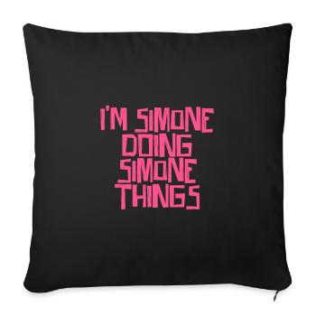 I'm Simone doing Simone things - Sofakissenbezug 45 x 45 cm - Schwarz - Vorne