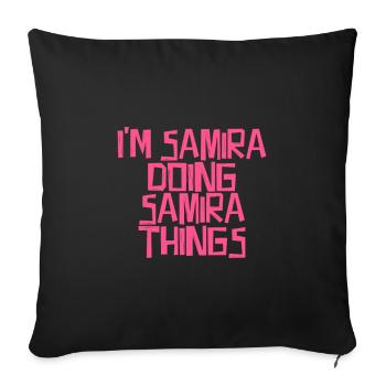 Je suis Samira en train de faire des choses à Samira - Housse de coussin décorative 45 x 45 cm - noir - Devant