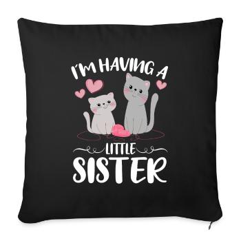 Cute Cat I ́m Having A Little Sister Girls - Sofa pillowcase 17,3'' x 17,3'' (45 x 45 cm) - black - Front