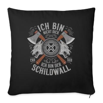 Ich bin nicht dick ich bin der Schildwall Wikinger - Sofakissenbezug 45 x 45 cm - Schwarz - Vorne
