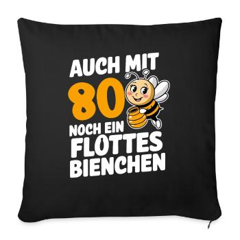 80. Geburtstag 80 Jahre Flottes Bienchen Frau - Sofakissenbezug 45 x 45 cm - Schwarz - Vorne