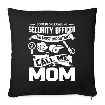 Security Officer The Most Important Call Me Mom - Sofa pillowcase 17,3'' x 17,3'' (45 x 45 cm) - black - Front