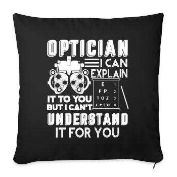 Optician I Can Explain It To You - Sofa pillowcase 17,3'' x 17,3'' (45 x 45 cm) - black - Front