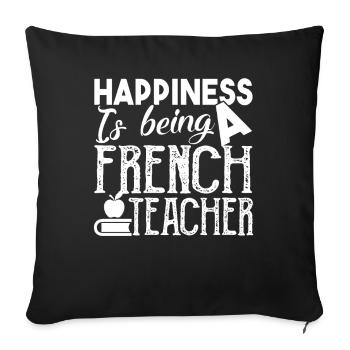 Happiness Is Being A French Teacher - Sofa pillowcase 17,3'' x 17,3'' (45 x 45 cm) - black - Front
