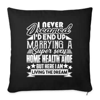 Home Health Aide Marrying A Home Health Aide - Sofa pillowcase 17,3'' x 17,3'' (45 x 45 cm) - black - Front