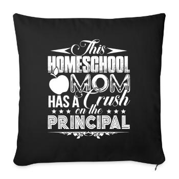 This Homeschool Mom Has A Crush On The Principal - Sofa pillowcase 17,3'' x 17,3'' (45 x 45 cm) - black - Front