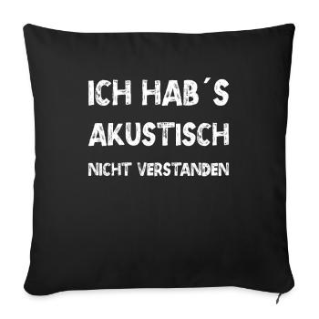 Nicht verstanden und mir egal - Sofakissenbezug 45 x 45 cm - Schwarz - Vorne