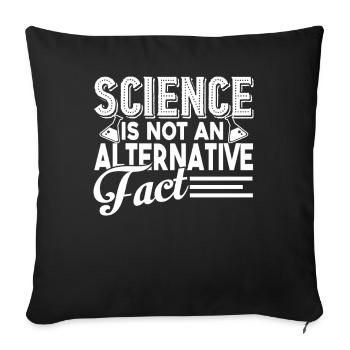 Science Is Not Alternative - Sofa pillowcase 17,3'' x 17,3'' (45 x 45 cm) - black - Front
