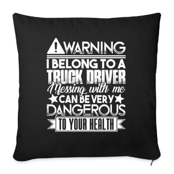 Truck Driver I Belong To My Truck Driver - Sofa pillowcase 17,3'' x 17,3'' (45 x 45 cm) - black - Front