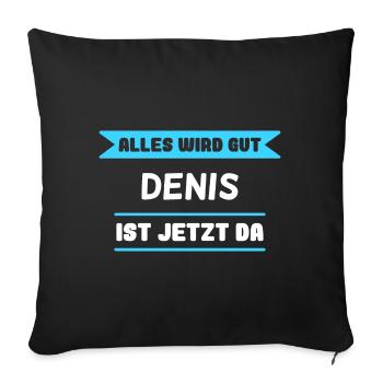 Denis Name Design für stolze Denis - Sofakissenbezug 45 x 45 cm - Schwarz - Vorne
