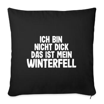 Ich bin nicht dick Winter Fell lustig Männer - Sofakissenbezug 45 x 45 cm - Schwarz - Vorne