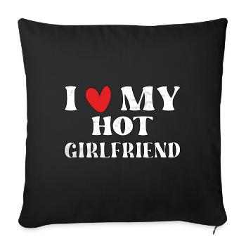 I love my hot girlfriend - Sofa pillowcase 17,3'' x 17,3'' (45 x 45 cm) - black - Front