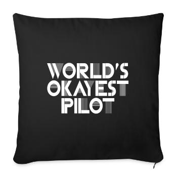 World's Okayest Pilot.Geschenke für Papa, Opa, Sohn - Sofakissenbezug 45 x 45 cm - Schwarz - Vorne