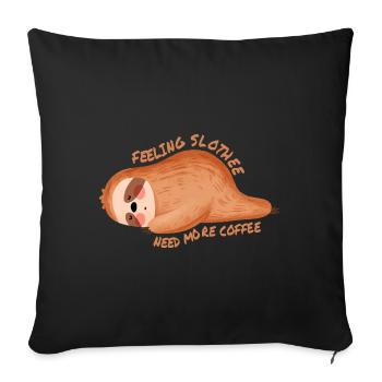 Feeling slothee need more coffee - Sofa pillowcase 17,3'' x 17,3'' (45 x 45 cm) - black - Front