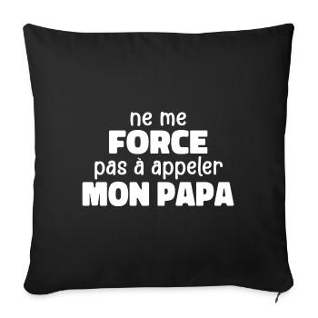 Don't Force Me To Call My Daddy - Sofa pillowcase 17,3'' x 17,3'' (45 x 45 cm) - black - Front