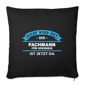 Fachmann Speiseeis Design für stolze Profis - Sofakissenbezug 45 x 45 cm - Schwarz - Vorne