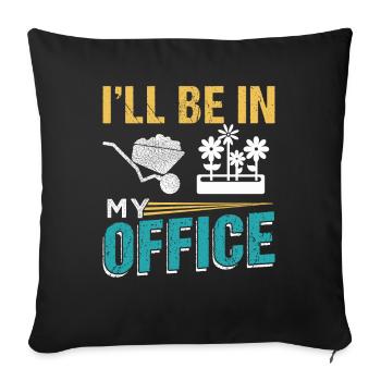 I'LL BE IN MY OFFICE Gardener Farmer - Sofa pillowcase 17,3'' x 17,3'' (45 x 45 cm) - black - Front