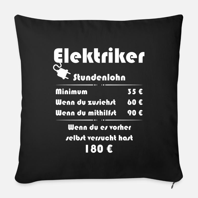 Elektriker Elektroniker Stundenlohn Geschenk 0580 - Sofakissenbezug 45 x 45 cm - Schwarz