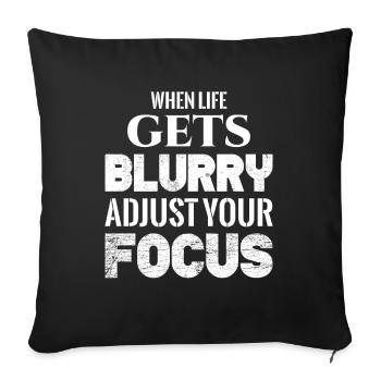 Quand la vie devient floue, ajustez votre mise au point - Housse de coussin décorative 45 x 45 cm - noir - Devant