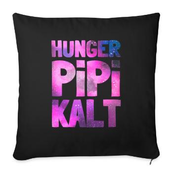 Hunger Pipi Kalt Typisch Frau Lustiger Spruch - Sofakissenbezug 45 x 45 cm - Schwarz - Vorne