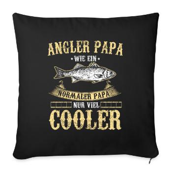 Angler Papa wie ein normaler Papa nur viel cooler - Sofakissenbezug 45 x 45 cm - Schwarz - Vorne