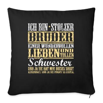 Ich bin stolzer Bruder einer tollen Schwester - Sofakissenbezug 45 x 45 cm - Schwarz - Vorne