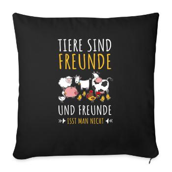 Tiere sind Freunde Vegan Leben Veganer Veganerin - Sofakissenbezug 45 x 45 cm - Schwarz - Vorne