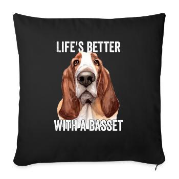 Basset Hound Lifes Better With A Basset - Sofa pillowcase 17,3'' x 17,3'' (45 x 45 cm) - black - Front