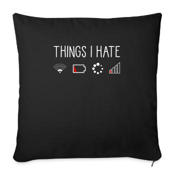 Things I Hate poor connection of empty battery - Sofa pillowcase 17,3'' x 17,3'' (45 x 45 cm) - black - Front