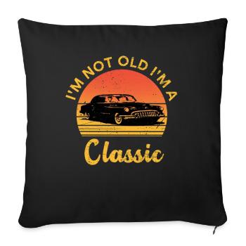 I'm Not Old I'm Classic Cool Vintage Muscle Car - Sofa pillowcase 17,3'' x 17,3'' (45 x 45 cm) - black - Front