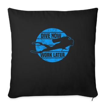 Dive now, Work later - Tauchen - Sofakissenbezug 45 x 45 cm - Schwarz - Vorne