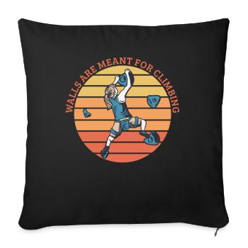 Climbing Walls Are Meant For Climbing - Sofa pillowcase 17,3'' x 17,3'' (45 x 45 cm) - black - Front