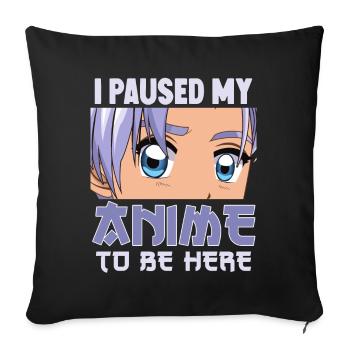 J’ai mis en pause mon anime pour être ici drôle Otaku Anime - Housse de coussin décorative 45 x 45 cm - noir - Devant