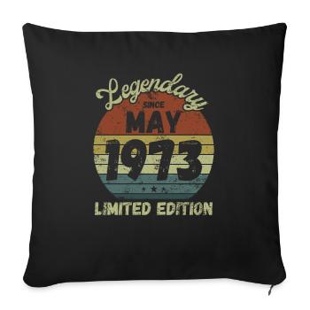 Legendary since May 1973 - Geburtstag - Sofakissenbezug 45 x 45 cm - Schwarz - Vorne