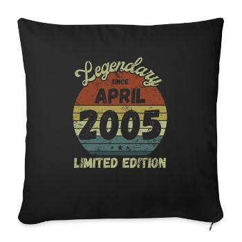 Legendary since April 2005 - Geburtstag - Sofakissenbezug 45 x 45 cm - Schwarz - Vorne