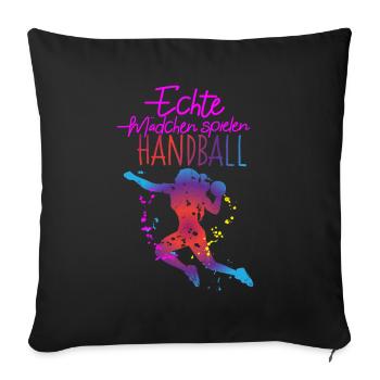 Echte Mädchen spielen Handball Handballspielerin - Sofakissenbezug 45 x 45 cm - Schwarz - Vorne